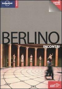 Berlino - Andrea Schulte-Peevers - Libro Lonely Planet Italia 2010, Incontri/Lonely Planet | Libraccio.it