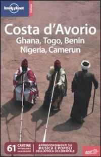Costa d'Avorio, Ghana, Togo, Benin, Nigeria, Camerun  - Libro Lonely Planet Italia 2010, Guide EDT/Lonely Planet | Libraccio.it