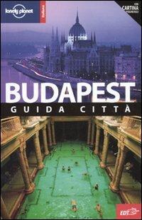 Budapest. Con cartina - Steve Fallon, Marc Di Duca - Libro Lonely Planet Italia 2010, Guide città EDT/Lonely Planet | Libraccio.it