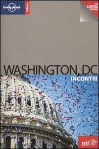 Washington DC. Con cartina - Adam Karlin - Libro Lonely Planet Italia 2010, Incontri/Lonely Planet | Libraccio.it