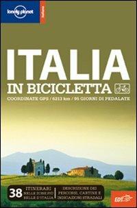 L' Italia in bicicletta - Ellee Thalheimer - Libro Lonely Planet Italia 2010, Guide EDT/Lonely Planet | Libraccio.it