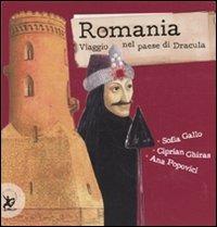 Romania. Viaggio nel paese di Dracula - Sofia Gallo, Ciprian Ghiras - Libro EDT-Giralangolo 2010, I paesi del mondo | Libraccio.it
