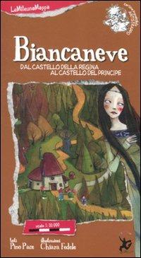 Biancaneve. Dal castello della Regina al castello del Proncipe - Pino Pace, Chiara Fedele - Libro EDT-Giralangolo 2010, LeMilleunaMappa | Libraccio.it