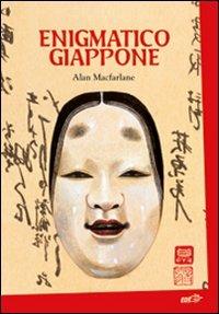 Enigmatico Giappone - Alan MacFarlane - Libro EDT 2010, La biblioteca di Ulisse | Libraccio.it
