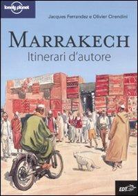 Marrakech. Ediz. illustrata - Jacques Ferrandez, Olivier Cirendini - Libro Lonely Planet Italia 2010, Itinerari d'autore/Lonely Planet | Libraccio.it