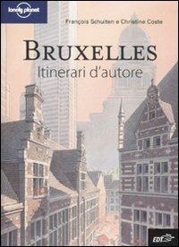 Bruxelles. Ediz. illustrata - François Schuiten, Christine Coste - Libro Lonely Planet Italia 2010, Itinerari d'autore/Lonely Planet | Libraccio.it