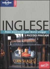 Inglese. I piccoli frasari  - Libro Lonely Planet Italia 2010, I frasari/Lonely Planet | Libraccio.it