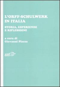 L' Orff-Schulwerk in Italia. Storia, esperienze e riflessioni  - Libro EDT 2010, Educazione musicale | Libraccio.it