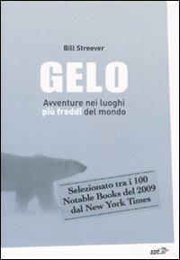 Gelo. Avventure nei luoghi più freddi del mondo - Bill Streever - Libro EDT 2010, La biblioteca di Ulisse | Libraccio.it