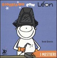 Giochiamo con Léon. I mestieri. Ediz. illustrata - Annie Groovie - Libro EDT-Giralangolo 2011, Léon | Libraccio.it