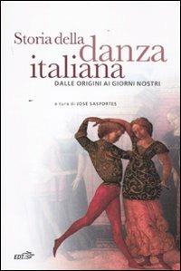 Storia della danza italiana. Dalle origini ai giorni nostri  - Libro EDT 2011, Biblioteca di cultura musicale | Libraccio.it