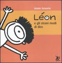 Léon e gli strani modi di dire - Annie Groovie - Libro EDT-Giralangolo 2011, Léon | Libraccio.it