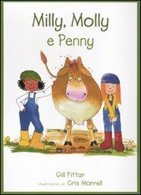 Milly, Molly e Penny. Ediz. illustrata - Gill Pittar, Cris Morrell - Libro EDT-Giralangolo 2011, Milly e Molly | Libraccio.it