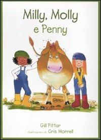 Milly, Molly e Penny - Gill Pittar, Cris Morrell - Libro EDT-Giralangolo 2011, Milly e Molly | Libraccio.it