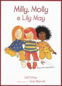 Milly, Molly e Lily May - Gill Pittar, Cris Morrell - Libro EDT-Giralangolo 2011, Milly e Molly | Libraccio.it