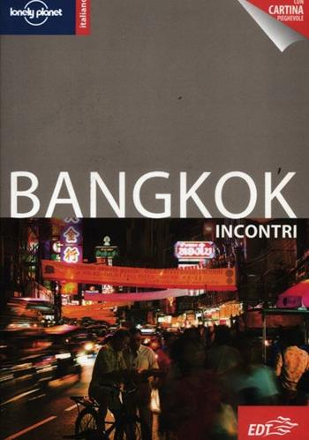 Bangkok. Con cartina - Austin Bush - Libro Lonely Planet Italia 2012, Incontri/Lonely Planet | Libraccio.it