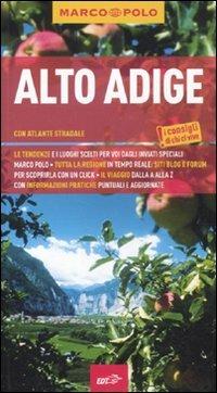 Alto Adige. Con atlante stradale - Oswald Stimpfl - Libro Marco Polo 2011, Guide Marco Polo | Libraccio.it