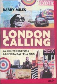 London calling. La controcultura a Londra dal '45 a oggi - Barry Miles - Libro EDT 2012, La biblioteca di Ulisse | Libraccio.it