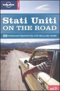 Stati Uniti on the road. 99 itinerari tematici attraverso gli USA  - Libro Lonely Planet Italia 2011, Guide EDT/Lonely Planet | Libraccio.it