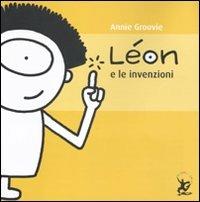 Léon e le invenzioni - Annie Groovie - Libro EDT-Giralangolo 2011, Léon | Libraccio.it