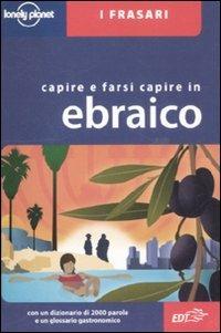 Capire e farsi capire in ebraico - Klara I. Wistinetzki, Justin Ben-Adam - Libro Lonely Planet Italia 2011, I frasari/Lonely Planet | Libraccio.it