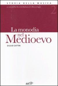 Storia della musica. Vol. 2: La monodia nel Medioevo - Giulio Cattin - Libro EDT 2012, Storia della musica | Libraccio.it