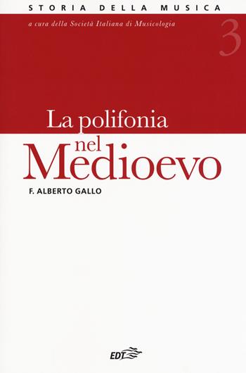 Storia della musica. Vol. 3: La polifonia nel Medioevo - F. Alberto Gallo - Libro EDT 2018, Storia della musica | Libraccio.it