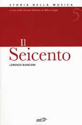 Storia della musica. Vol. 5: Il Seicento