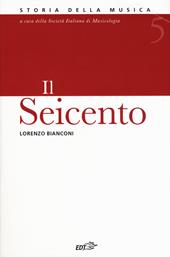 Storia della musica. Vol. 5: Seicento, Il.