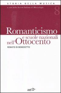 Storia della musica. Vol. 8: Romanticismo e scuole nazionali nell'Ottocento - Renato Di Benedetto - Libro EDT 2012, Storia della musica | Libraccio.it