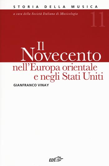 Storia della musica. Vol. 11: Novecento nell'Europa orientale e Stati Uniti, Il. - Gianfranco Vinay - Libro EDT 2019, Storia della musica | Libraccio.it