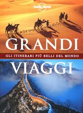 Grandi viaggi. Gli itinerari più belli del mondo. Ediz. illustrata