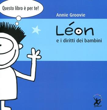 Léon e i diritti dei bambini. Ediz. illustrata - Annie Groovie - Libro EDT-Giralangolo 2012, Léon | Libraccio.it