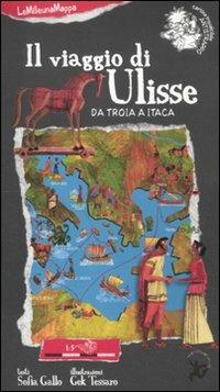 Il viaggio di Ulisse. Da Troia a Itaca. Ediz. a colori - Sofia Gallo - Libro EDT-Giralangolo 2012, LeMilleunaMappa | Libraccio.it