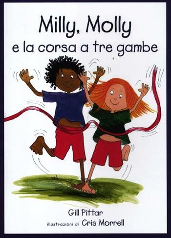 Milly, Molly e la corsa a tre gambe - Gill Pittar - Libro EDT-Giralangolo 2012, Milly e Molly | Libraccio.it