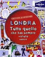 Londra. Tutto quello che hai sempre voluto sapere - Kay Lamprell - Libro Lonely  Planet Italia 2012, Vietato