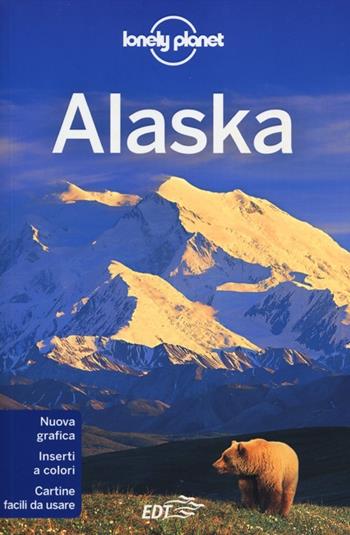 Alaska - Jim Dufresne, Catherine Bodry, Robert Kelly - Libro Lonely Planet Italia 2012, Guide EDT/Lonely Planet | Libraccio.it
