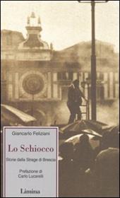 Lo schiocco. Storia della strage di Brescia