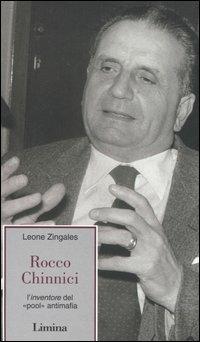Rocco Chinnici. L'inventore del «pool» antimafia - Leone Zingales - Libro Limina 2006, Fine millennio | Libraccio.it