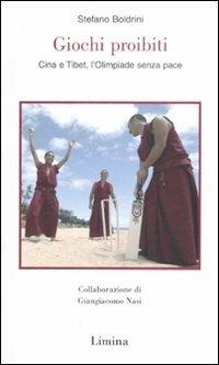 Giochi proibiti. Cina e Tibet, l'Olimpiade senza pace - Stefano Boldrini - Libro Lìmina 2008, Storie e miti | Libraccio.it
