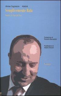 Semplicemente Rafa. Benitez, lo special two - Alvise Cagnazzo, Atatürk - Libro Limina 2010, Storie e miti | Libraccio.it