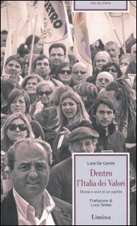 Dentro l'Italia dei valori. Storia e voci di un partito - Luca De Carolis - Libro Lìmina 2011, Fine millennio | Libraccio.it