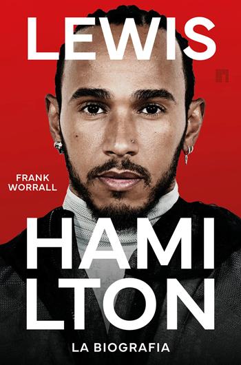 Lewis Hamilton. La biografia - Frank Worrall - Libro Limina 2025 | Libraccio.it