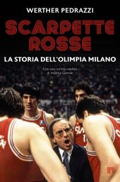 Scarpette rosse. La storia dell'Olimpia Milano