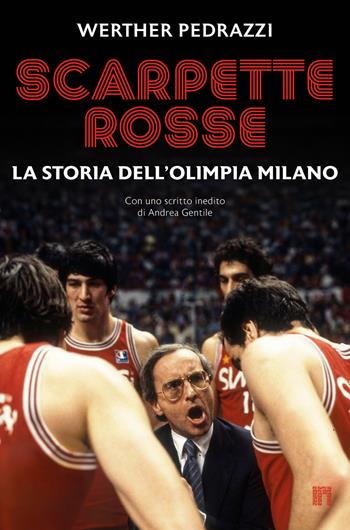 Scarpette rosse. La storia dell'Olimpia Milano - Werther Pedrazzi - Libro Limina 2026 | Libraccio.it