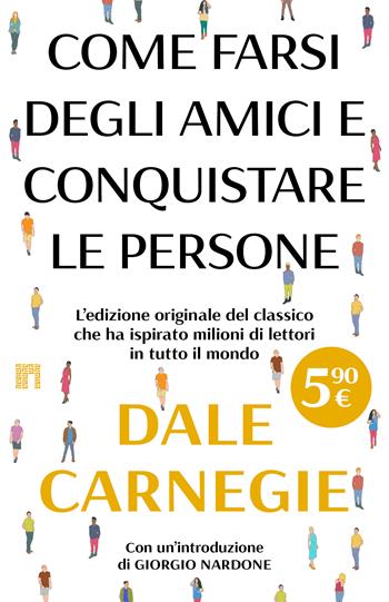Come farsi degli amici e conquistare le persone - Dale Carnegie - Libro Limina 2026 | Libraccio.it