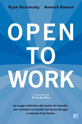 Open to work - Ryan Roslansky, Aneesh Raman - Libro Limina 2026 | Libraccio.it