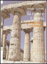 La pietra e l'angelo. Paesaggio sacro in Campania - Giorgio Agnisola - Libro Guida 2006, Ritratti di città | Libraccio.it