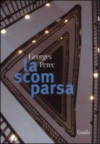 La scomparsa - Georges Perec - Libro Guida 2009, Pagine d'autore | Libraccio.it