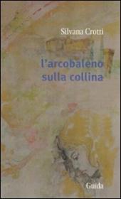 L' arcobaleno sulla collina